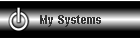 My Systems